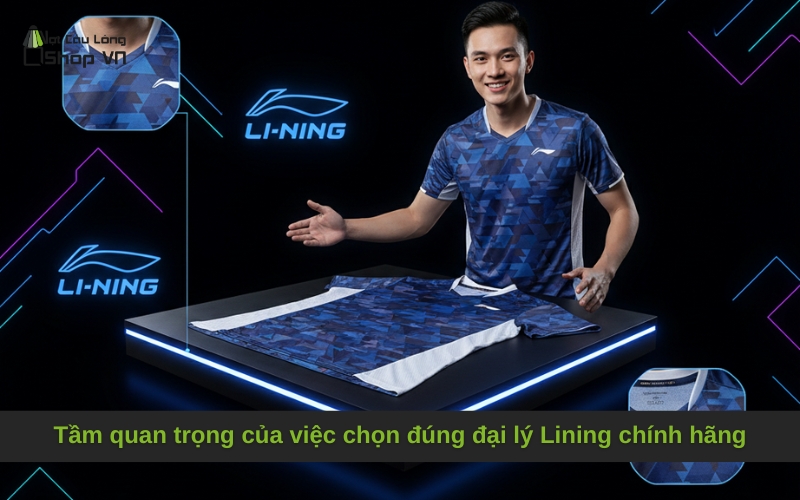 Tầm quan trọng của việc chọn đúng đại lý Lining chính hãng
