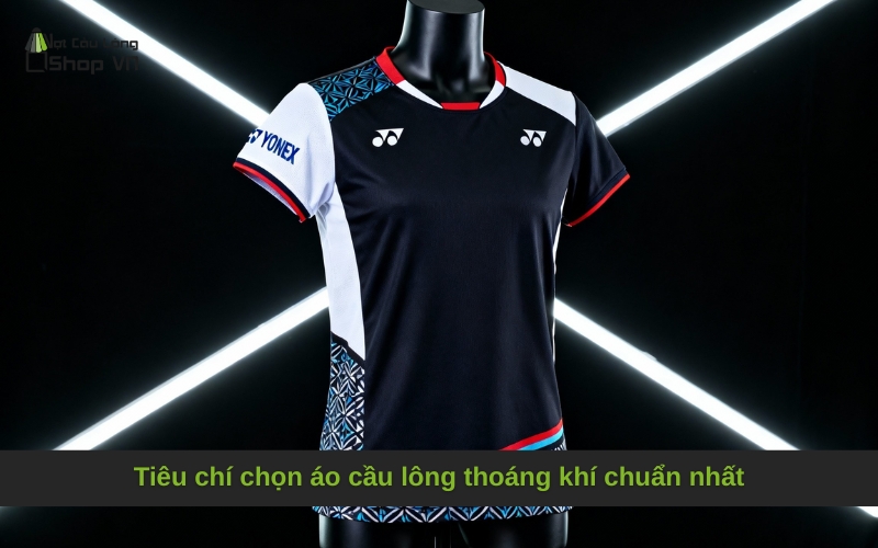 Tiêu chí chọn áo cầu lông thoáng khí chuẩn nhất