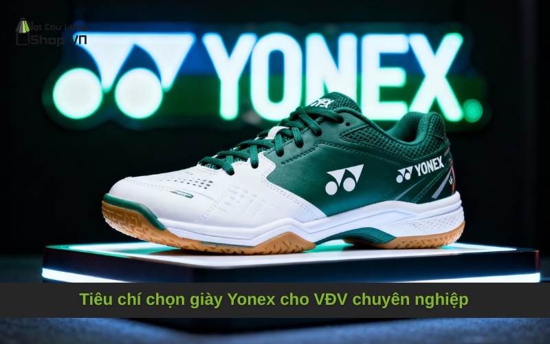 Tiêu chí chọn giày Yonex cho VĐV chuyên nghiệp