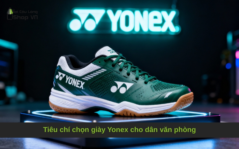 Tiêu chí chọn giày Yonex cho dân văn phòng