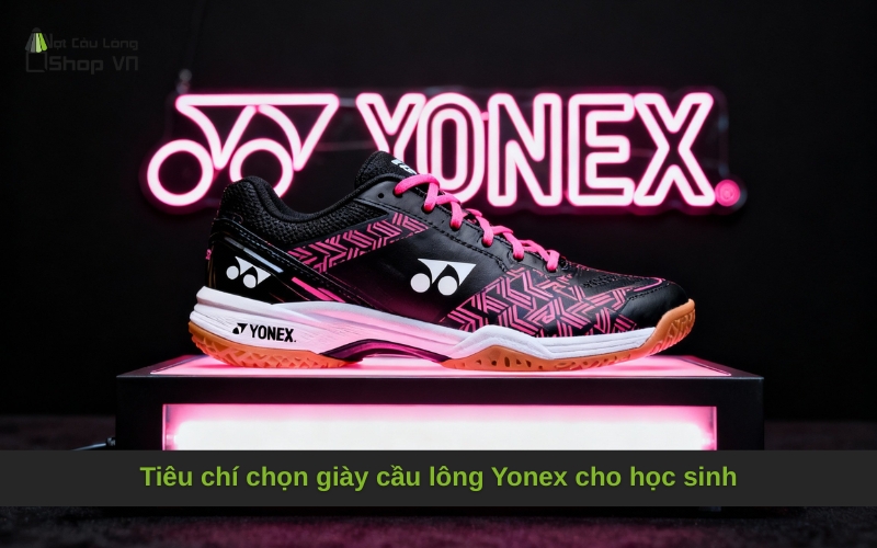 Tiêu chí chọn giày cầu lông Yonex cho học sinh
