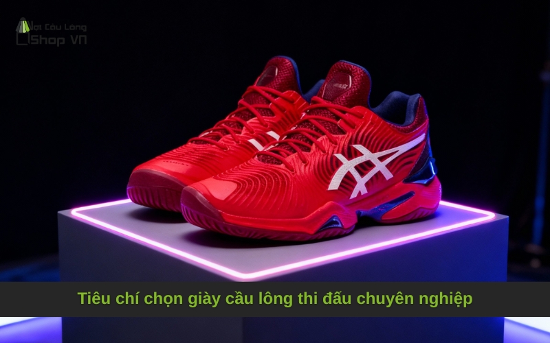 Tiêu chí chọn giày cầu lông thi đấu chuyên nghiệp