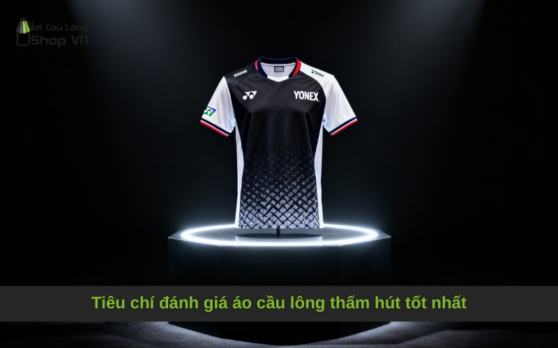 Tiêu chí đánh giá áo cầu lông thấm hút tốt nhất