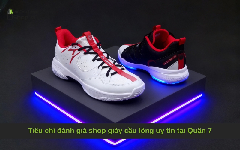 Tiêu chí đánh giá shop giày cầu lông uy tín tại Quận 7