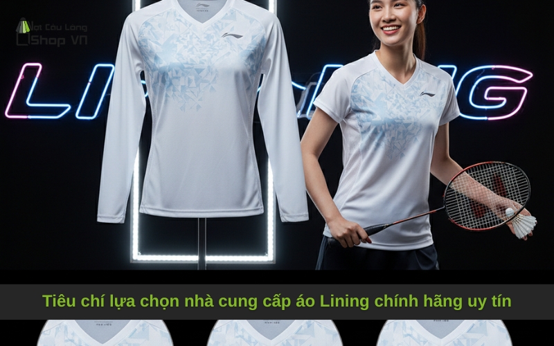 Tiêu chí lựa chọn nhà cung cấp áo Lining chính hãng uy tín