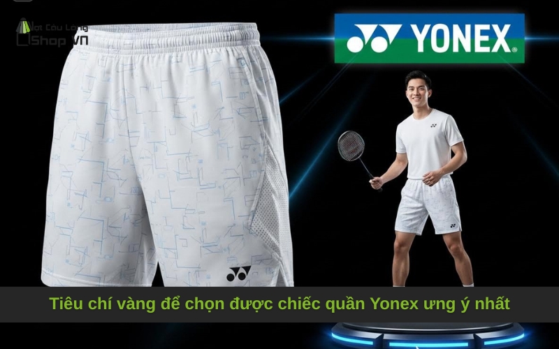 Tiêu chí vàng để chọn được chiếc quần Yonex ưng ý nhất