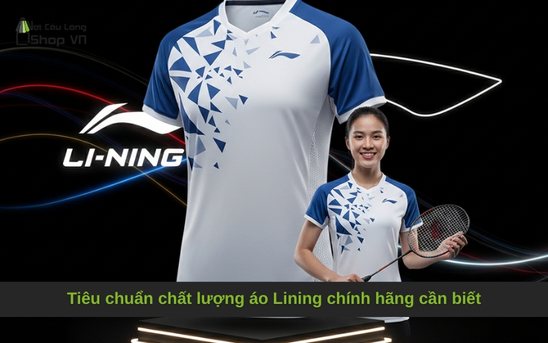 Tiêu chuẩn chất lượng áo Lining chính hãng cần biết