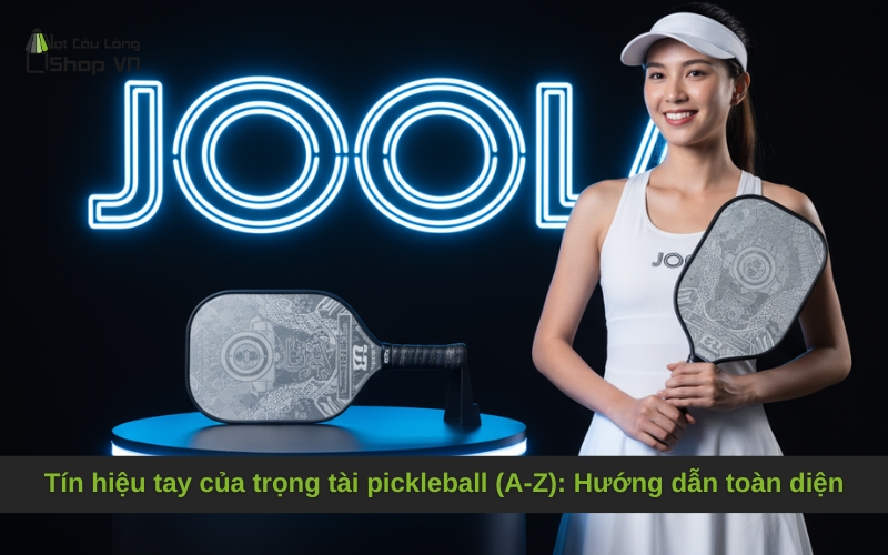 Tín hiệu tay của trọng tài pickleball (A-Z): Hướng dẫn toàn diện