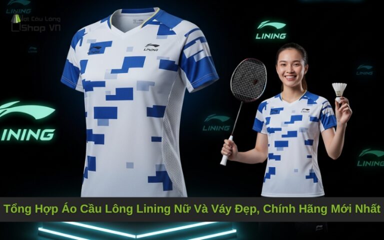 Tổng Hợp Áo Cầu Lông Lining Nữ Và Váy Đẹp, Chính Hãng Mới Nhất