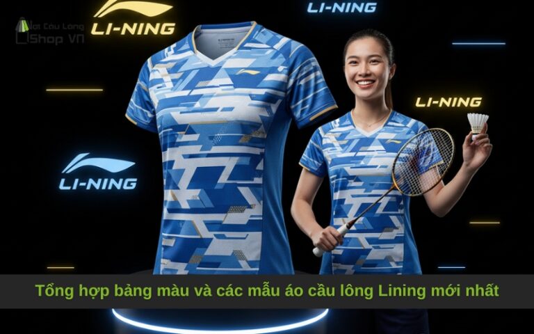 Tổng hợp bảng màu và các mẫu áo cầu lông Lining mới nhất