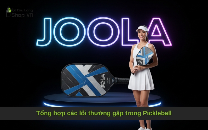 Tổng hợp các lỗi thường gặp trong Pickleball