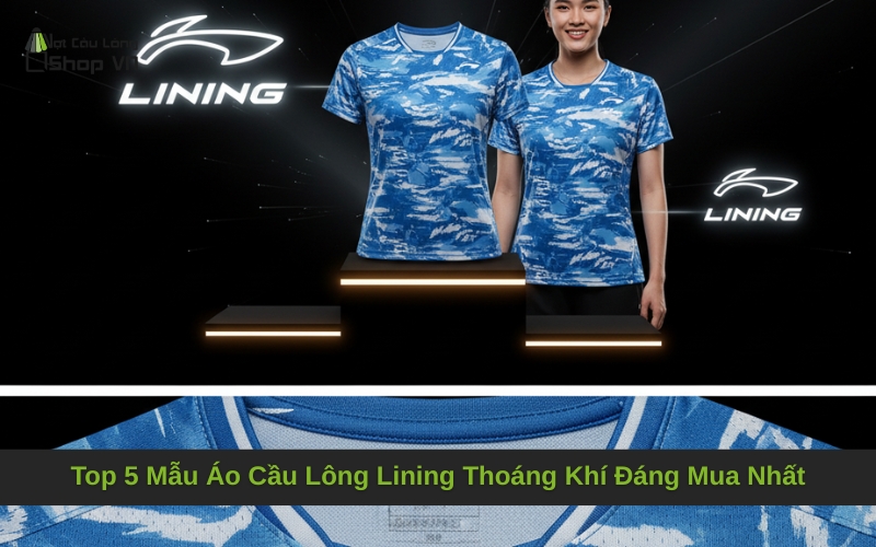 Top 5 Mẫu Áo Cầu Lông Lining Thoáng Khí Đáng Mua Nhất