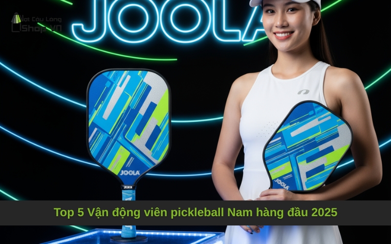 Top 5 Vận động viên pickleball Nam hàng đầu 2025