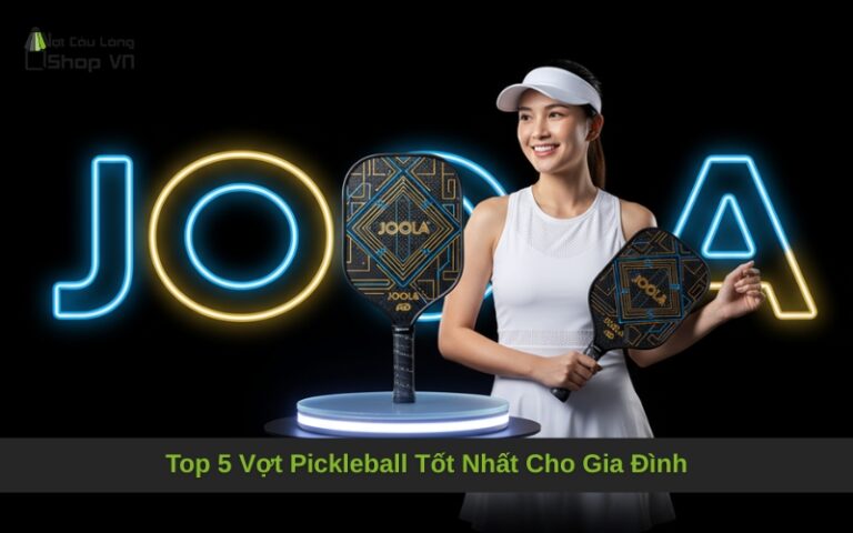 Top 5 Vợt Pickleball Tốt Nhất Cho Gia Đình