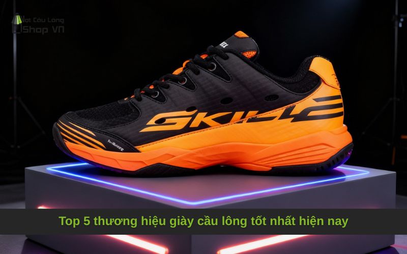 Top 5 thương hiệu giày cầu lông tốt nhất hiện nay