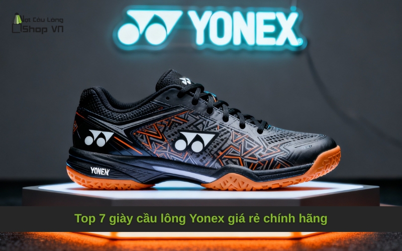Top 7 giày cầu lông Yonex giá rẻ chính hãng