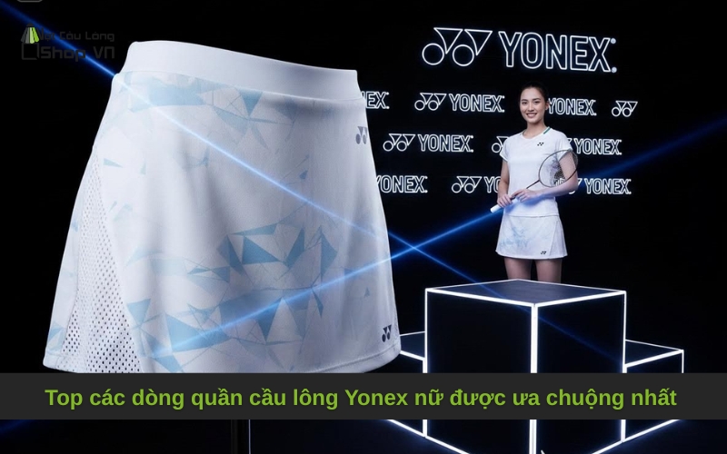 Top các dòng quần cầu lông Yonex nữ được ưa chuộng nhất