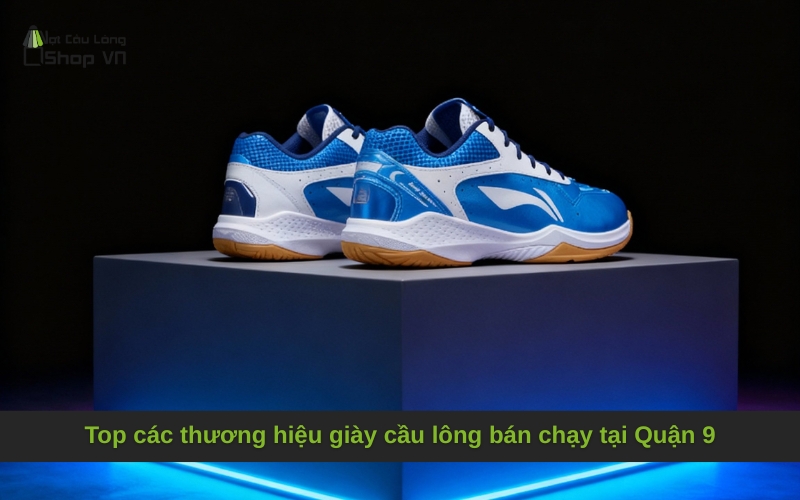 Top các thương hiệu giày cầu lông bán chạy tại Quận 9