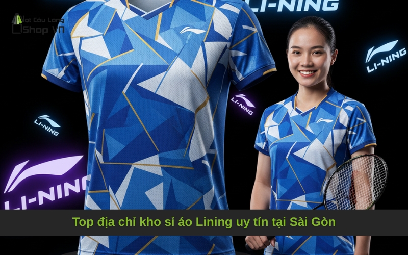 Top địa chỉ kho sỉ áo Lining uy tín tại Sài Gòn