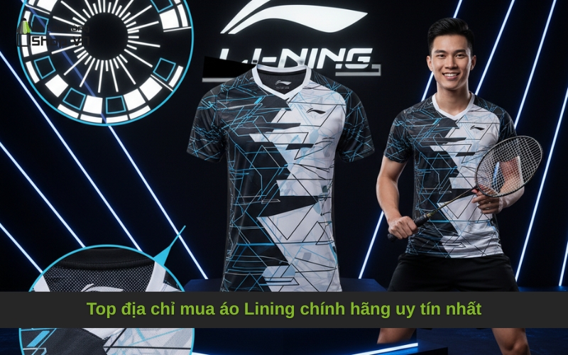 Top địa chỉ mua áo Lining chính hãng uy tín nhất