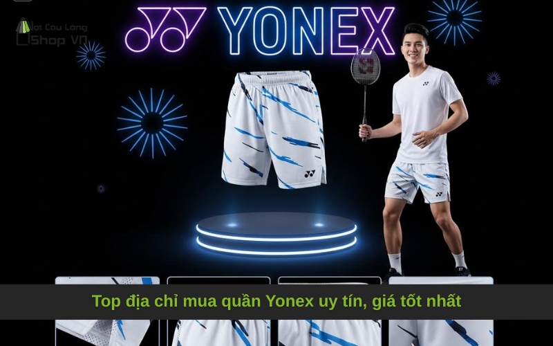 Top địa chỉ mua quần Yonex uy tín, giá tốt nhất