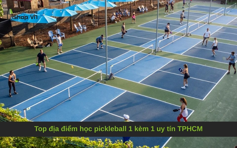Top địa điểm học pickleball 1 kèm 1 uy tín TPHCM