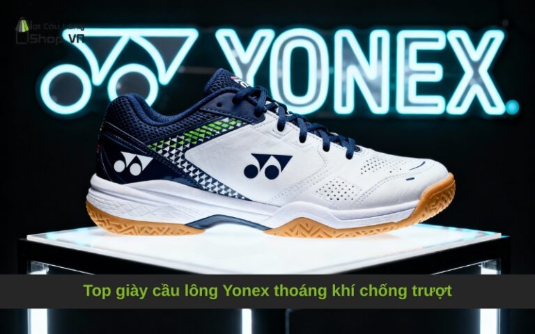 Top giày cầu lông Yonex thoáng khí chống trượt