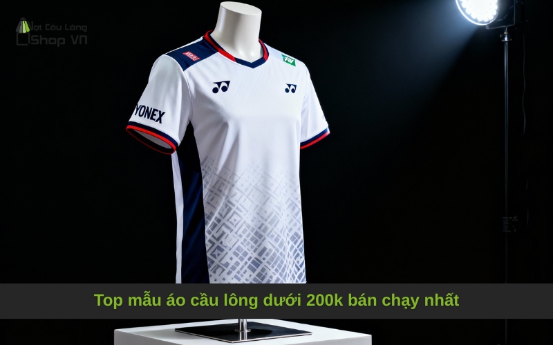 Top mẫu áo cầu lông dưới 200k bán chạy nhất