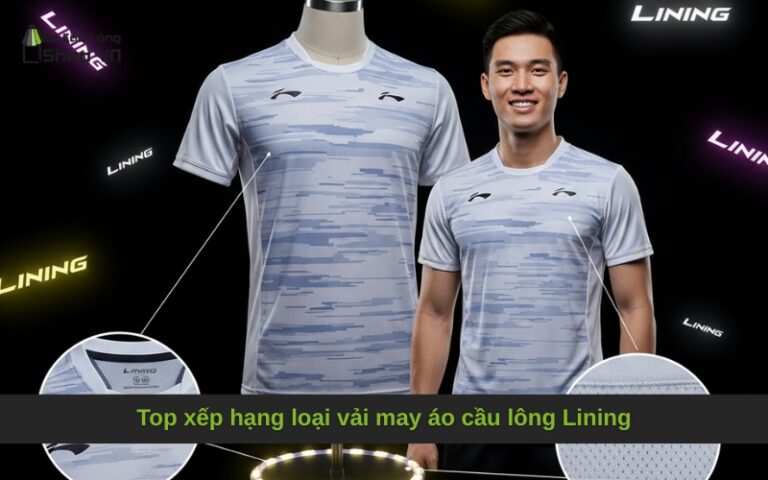 Top xếp hạng loại vải may áo cầu lông Lining