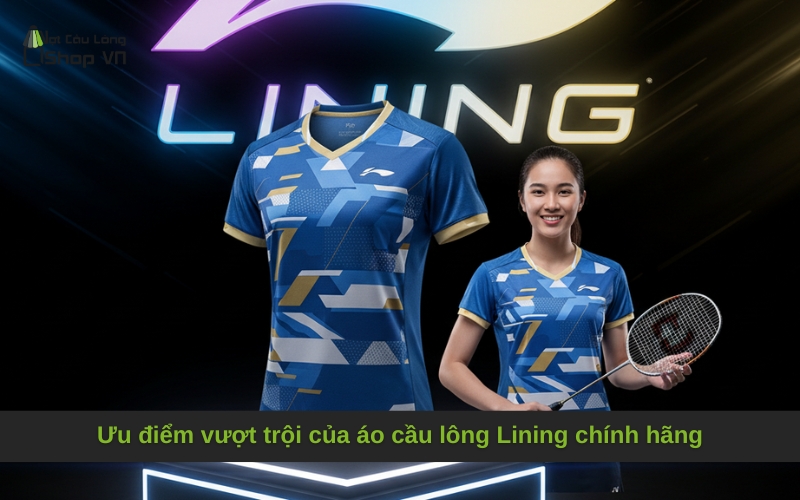 Ưu điểm vượt trội của áo cầu lông Lining chính hãng