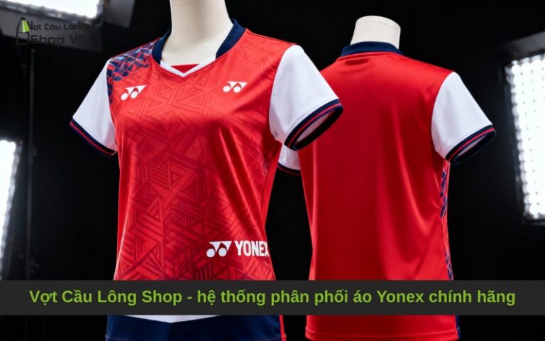 Vợt Cầu Lông Shop – hệ thống phân phối áo Yonex chính hãng