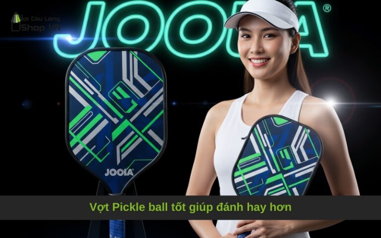 Vợt Pickle ball tốt giúp đánh hay hơn