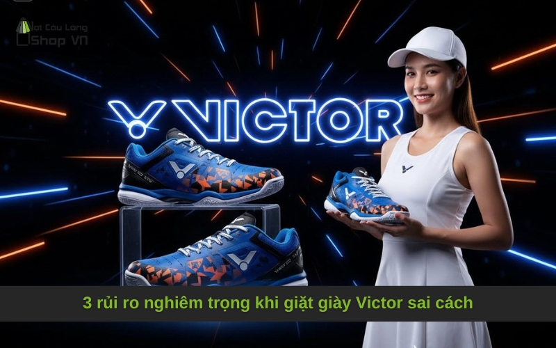 3 rủi ro nghiêm trọng khi giặt giày Victor sai cách