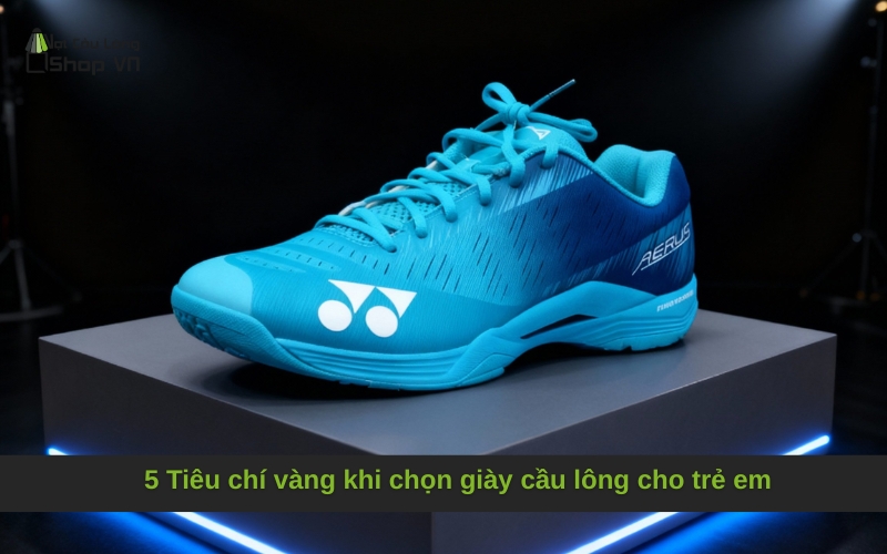 5 Tiêu chí vàng khi chọn giày cầu lông cho trẻ em
