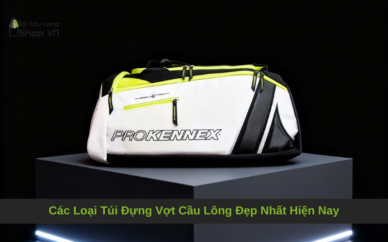Các Loại Túi Đựng Vợt Cầu Lông Đẹp Nhất Hiện Nay