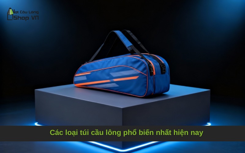 Các loại túi cầu lông phổ biến nhất hiện nay