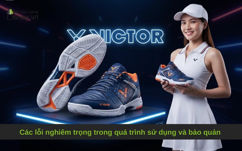 Các lỗi nghiêm trọng trong quá trình sử dụng và bảo quản