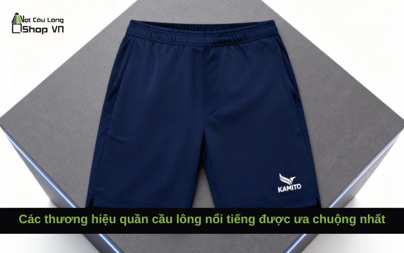 Các thương hiệu quần cầu lông nổi tiếng được ưa chuộng nhất