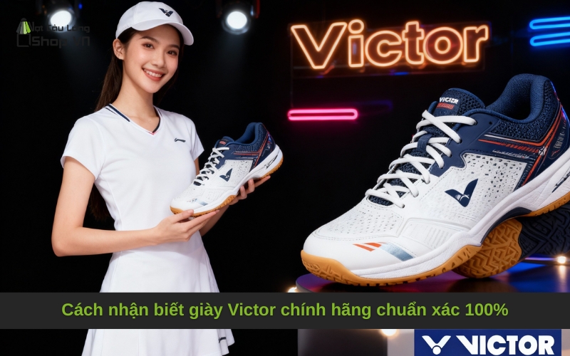 Cách nhận biết giày Victor chính hãng chuẩn xác 100%