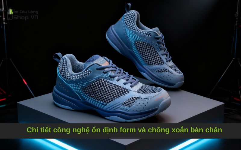 Chi tiết công nghệ ổn định form và chống xoắn bàn chân