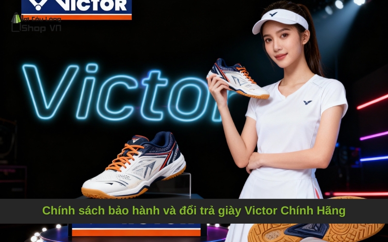 Chính sách bảo hành và đổi trả giày Victor Chính Hãng