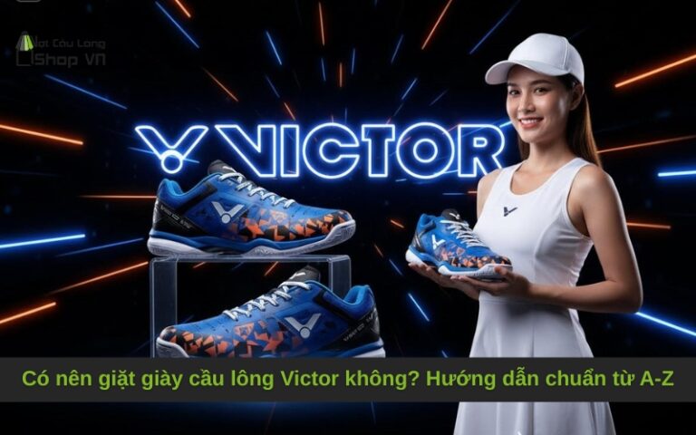 Có nên giặt giày cầu lông Victor không? Hướng dẫn chuẩn từ A-Z