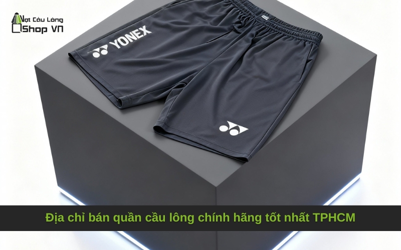 Địa chỉ bán quần cầu lông chính hãng tốt nhất TPHCM