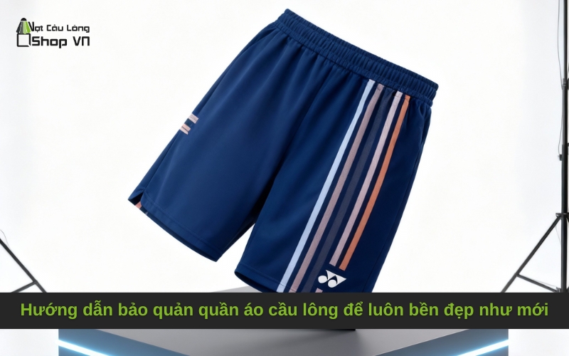 Hướng dẫn bảo quản quần áo cầu lông để luôn bền đẹp như mới
