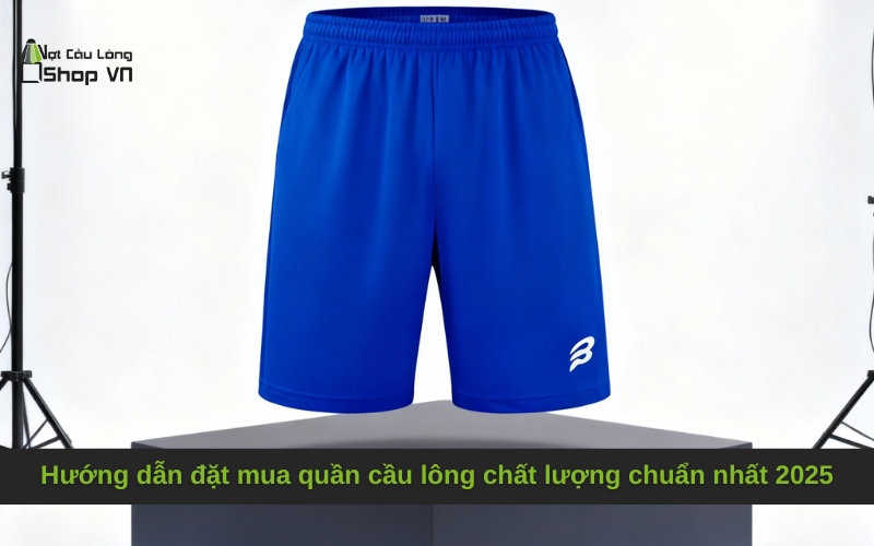 Hướng dẫn đặt mua quần cầu lông chất lượng chuẩn nhất 2025