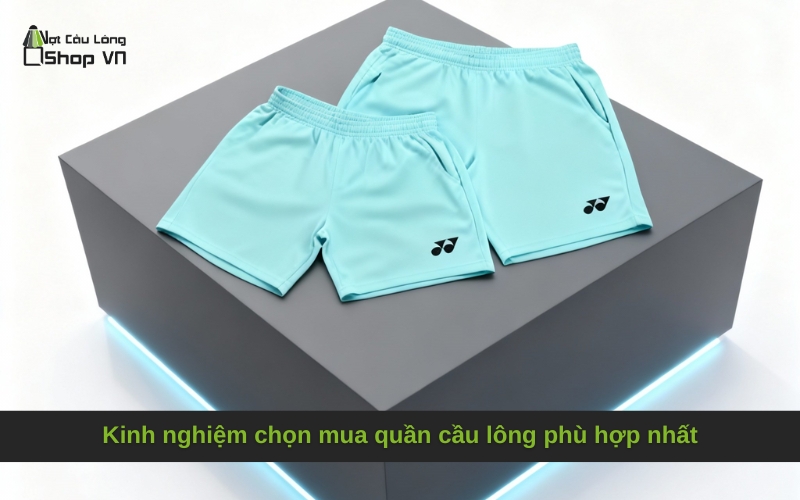Kinh nghiệm chọn mua quần cầu lông phù hợp nhất