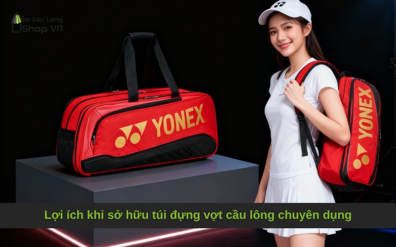 Lợi ích khi sở hữu túi đựng vợt cầu lông chuyên dụng