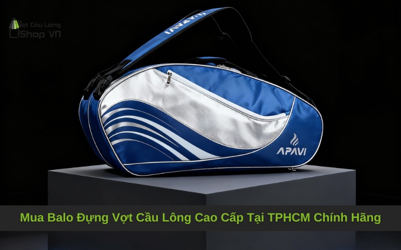 Mua Balo Đựng Vợt Cầu Lông Cao Cấp Tại TPHCM Chính Hãng