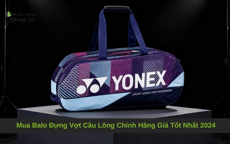 Mua Balo Đựng Vợt Cầu Lông Chính Hãng Giá Tốt Nhất 2024