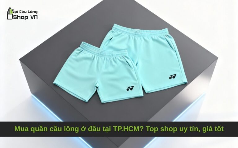 Mua quần cầu lông ở đâu tại TP.HCM? Top shop uy tín, giá tốt